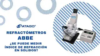Refractómetros ABBE. ¿Se puede medir índice de refracción en sólidos?
