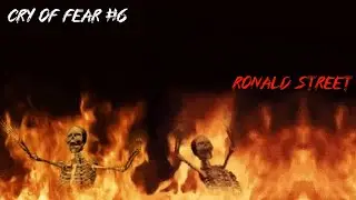Let's Play: Cry of Fear! #6 Ronald Street
