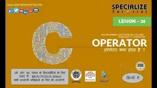 OPERATOR IN 'C' PROGRAMMING | ऑपरेटर क्या होता है? | Lesson-28
