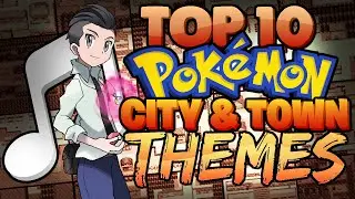 Top 10 Pokemon City/Town Themes