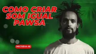 COMO PRODUZIR IGUAL PAWSA ~ pluck Too Cool To Be Careless