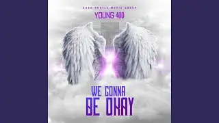 We Gonna Be Okay