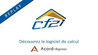 [LIVE] Decouvrez Acord-Express pour vos calculs de structures bois et métal