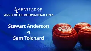 2025 Scottish International Open Stewart Anderson vs Sam Tolchard - Day 3 Match 2