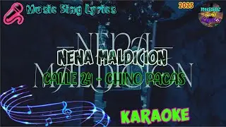 NENA MALDICION - CALLE 24 X CHINO PACAS (Karaoke/Lyrics Oficial) Music Sing Lyrics🎵