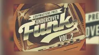 Undercover Funk Vol. 2 - Funk Music Samples & Loops - By Loopmasters