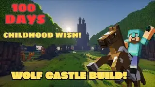 I SPENT 100 DAYS in Minecraft Recreating My Childhood WISH! Wolf Castle Build Reveal