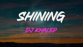 Dj Khaled - Shining (Feat. Beyonc&eacute; & Jay-Z) Lyrics | Don't (Don't) Try To (Try To)