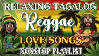 TAGALOG REGGAE LOVE STORY 💖 | RELAXING OPM NONSTOP PLAYLIST MIX 2026
