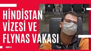 Hindistan vizesi nasıl alınır? ve FlyNas firmasının Suudi Arabistan aktarmalı Hindistan uçuşu vakası