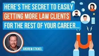 Here's the Secret to EASILY Getting More Law Clients For the Rest of Your Career...