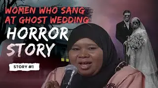 Women Who Sang At A Ghost Wedding | True Horror Story You Should'nt Watch At Night