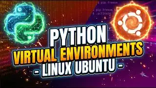 Python Virtual Environments on Linux Ubuntu - Correctly Explained
