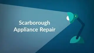 Appliance Repair in the Scarborough Area