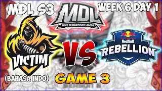 [MDL] VICTIM ESPORTS VS RED BULL BELLION (GAME 3) - MDL ID S3 WEEK 6 DAY 1