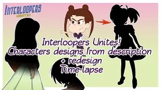 Interloopers Unites! Characters designs from description + redesign (Time-lapse)