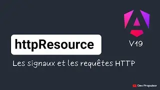 [Angular v19] 3- Signaux et requêtes HTTP : httpResource