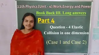 11th Physics - 4. Case 1 and case 2 of Ellastic collision in one dimension  of  (Long answer 4)