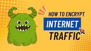 How to Encrypt Your Internet Traffic?