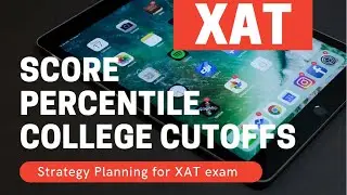 XAT | Score vs Percentile vs College Cutoffs | Strategy Planning