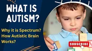What is Autism? | Why Autism is Spectrum? | How Autistic Brain Works? |Urdu/Hindi #AutismTheBlessing