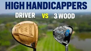 Driver vs 3 Wood for high handicappers