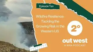 Wildfire Resilience: Tackling the Growing Risk in the Western US with Brendan Witt