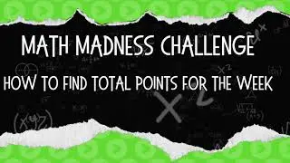 Math Madness-Finding Student Weekly Points