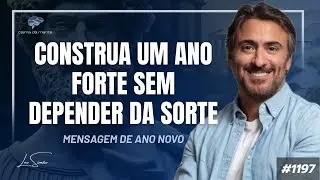 Como Construir um Ano Forte por Dentro e N&atilde;o Depender da Sorte