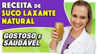 Suco Laxante Natural [PARA SOLTAR O INTESTINO] - Gostoso, Fácil e Funciona!