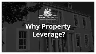 Why Property Leverage?