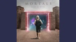 Mortals