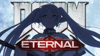 Frieren, The Doom Slayer.