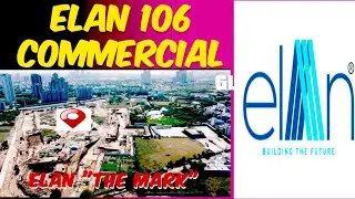 ELAN THE MARK || ELAN 106 COMMERCIAL || ELAN 106 || DWARKA EXPRESSWAY COMMERCIAL || SECTOR106GURGAON
