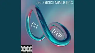 On Loop (feat. Artist Named Apex)