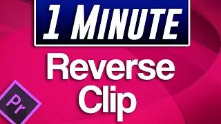 How to Reverse Clip Tutorial | Premiere Pro 2020
