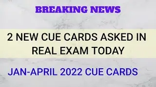 Good news:- 2 New Cue Cards Jan-April 2022 Confirmed From Speaking PDF|| Asked in real exam