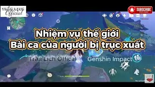 Genshin Impact | Nhiệm Vụ Thế Giới | #nodkrai - Bài Ca Của Người Bị Trục Xuất #genshinimpact #game