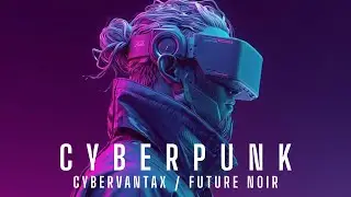 Cyberpunk Music in a Neon Dystopian World | Dark Electronic Mood