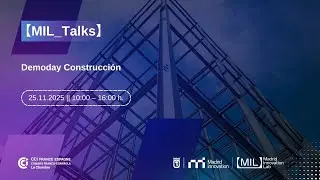 Demoday Construcci&oacute;n | CCI FRANCE ESPAGNE | #MILtalks | Madrid Innovation Lab