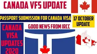 Canada VFS Update  | Passport Submission for Canada Visa  | Good News from IRCC  -Canada Visa update