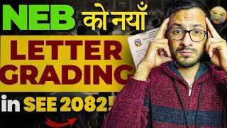 NEB New Letter Grading System Explained!🇳🇵🥵 | SEE 2082