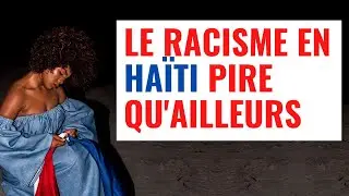 LE RACISME EN HAITI PIRE QU'AILLEURS