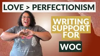 Writing with Love, Not Perfectionism &ndash; Support for Women of Color