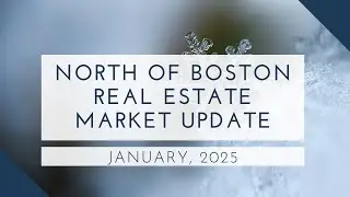 North of Boston Real Estate Market Update January 2025 | The Ternullo Team