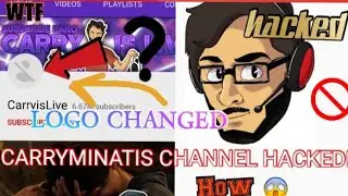 CARRYMINATI'S YOUTUBE CHANNEL HACKED| CARRY'S LIVE LOGO CHANGED|HACKED DURING LIVE STREAM| FULL INFO