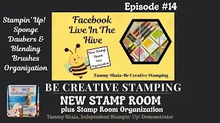 Be Creative Stamping NEW Stamp Room Plus Sponge Daubers & Blending Brushes Organization--Episode #14