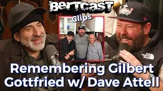 Remembering Gilbert Gottfried with Dave Attell - CLIP - Bertcast