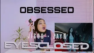 JISOO X ZAYN - EYES CLOSED (MV REACTION)