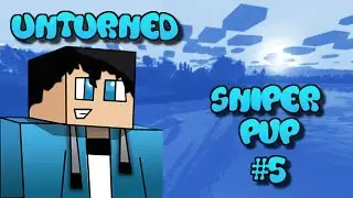 Unturned 3.14.6 -PvP Montage 5- Sniper (Maplestrike-Grizzly)